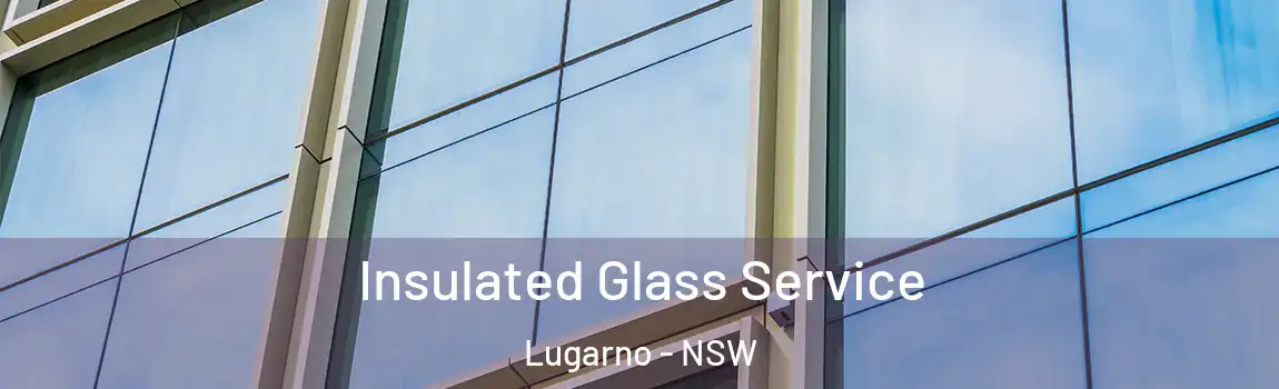  Insulated Glass Service Lugarno - NSW
