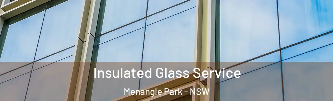  Insulated Glass Service Menangle Park - NSW
