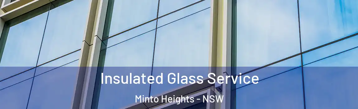 Insulated Glass Service Minto Heights - NSW