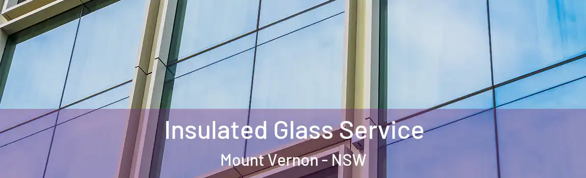 Insulated Glass Service Mount Vernon - NSW