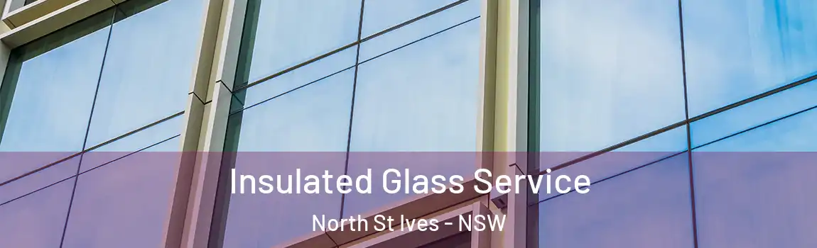  Insulated Glass Service North St Ives - NSW
