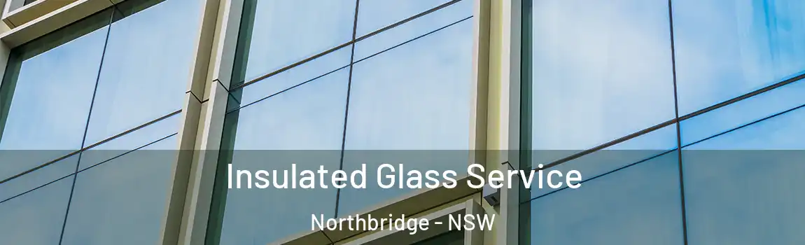  Insulated Glass Service Northbridge - NSW