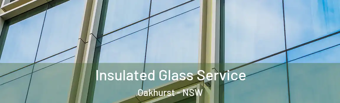  Insulated Glass Service Oakhurst - NSW