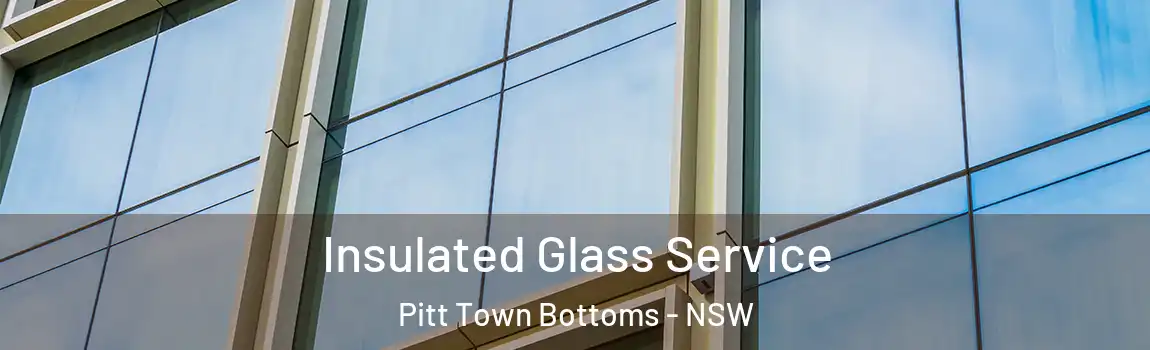  Insulated Glass Service Pitt Town Bottoms - NSW