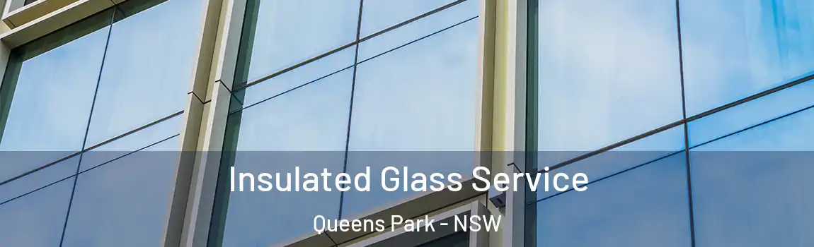  Insulated Glass Service Queens Park - NSW
