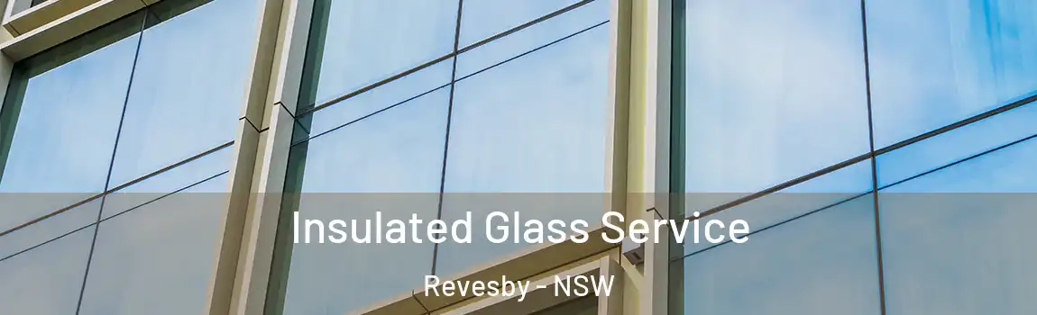  Insulated Glass Service Revesby - NSW