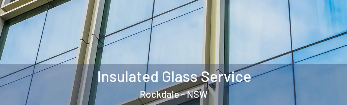  Insulated Glass Service Rockdale - NSW