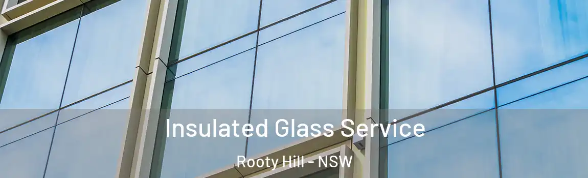  Insulated Glass Service Rooty Hill - NSW