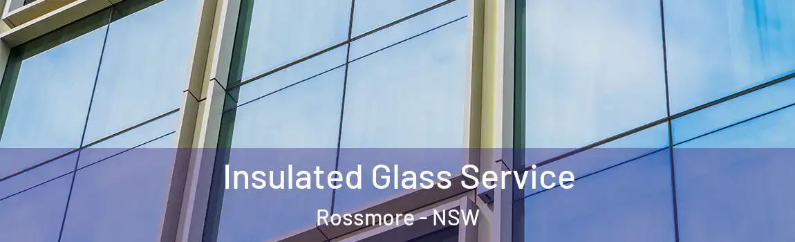  Insulated Glass Service Rossmore - NSW