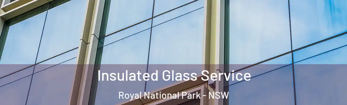  Insulated Glass Service Royal National Park - NSW