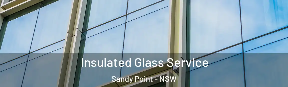  Insulated Glass Service Sandy Point - NSW