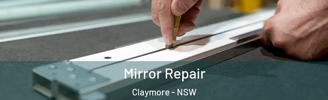  Mirror Repair Claymore - NSW