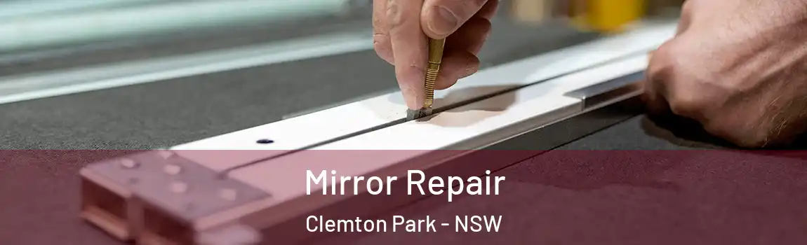  Mirror Repair Clemton Park - NSW