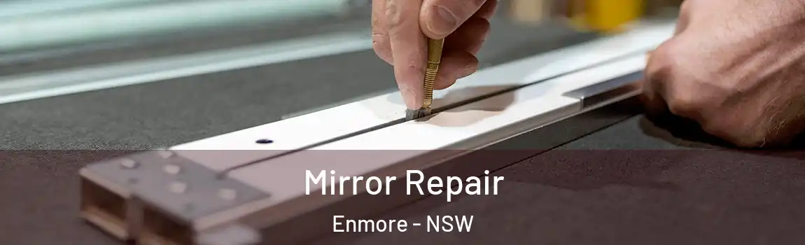  Mirror Repair Enmore - NSW