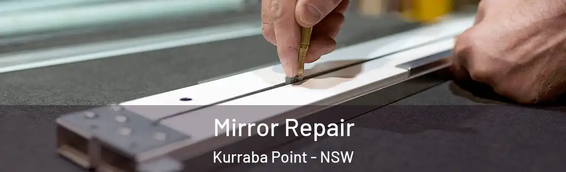  Mirror Repair Kurraba Point - NSW
