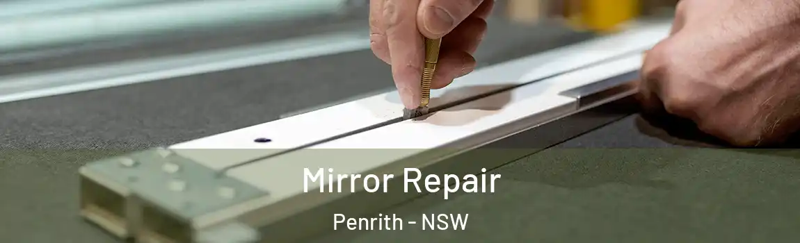  Mirror Repair Penrith - NSW