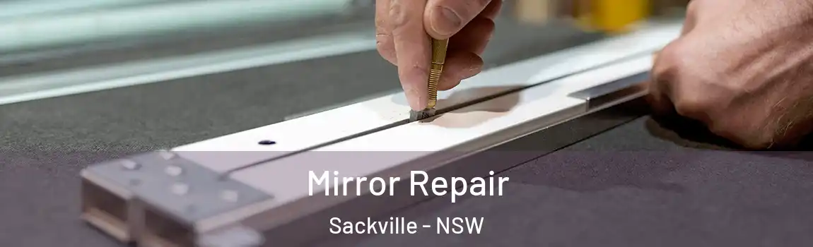  Mirror Repair Sackville - NSW