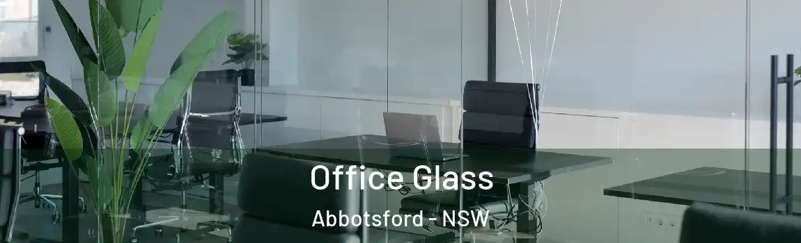  Office Glass Abbotsford - NSW
