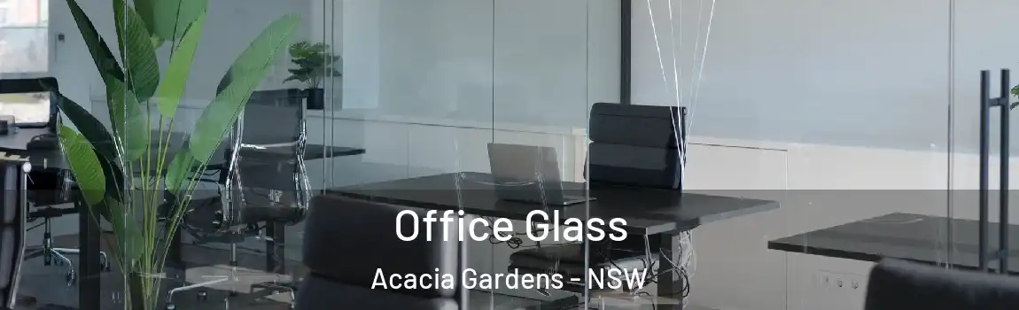  Office Glass Acacia Gardens - NSW