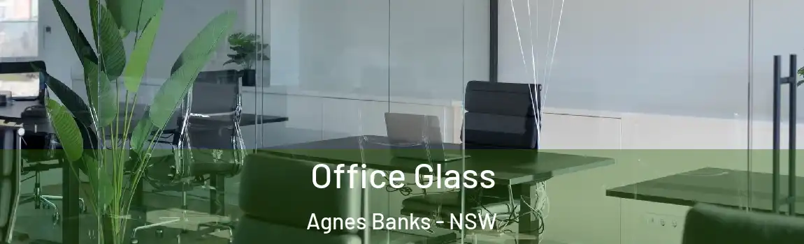  Office Glass Agnes Banks - NSW