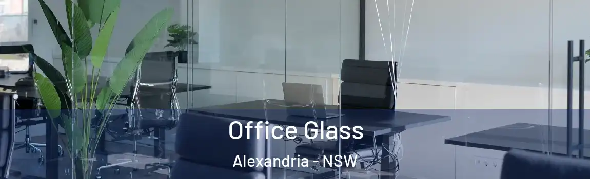  Office Glass Alexandria - NSW