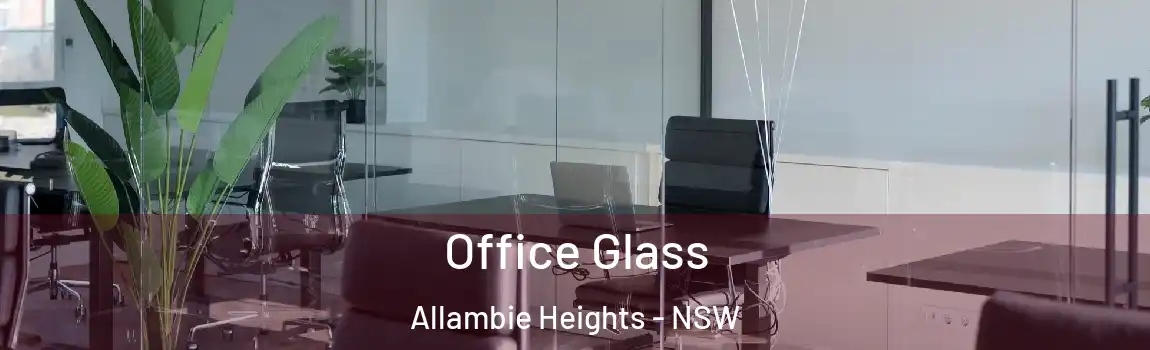  Office Glass Allambie Heights - NSW