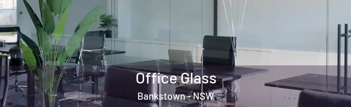  Office Glass Bankstown - NSW