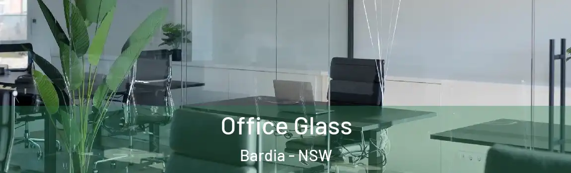  Office Glass Bardia - NSW