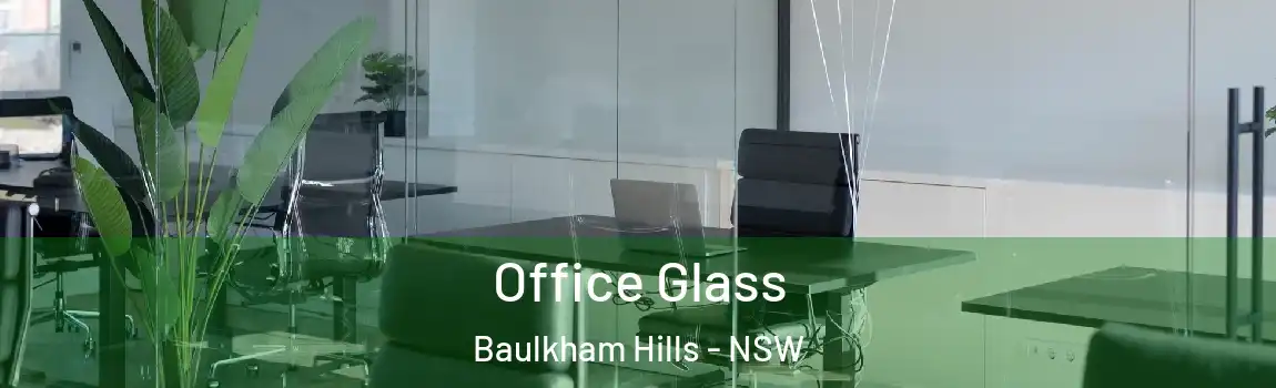  Office Glass Baulkham Hills - NSW