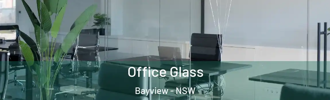  Office Glass Bayview - NSW