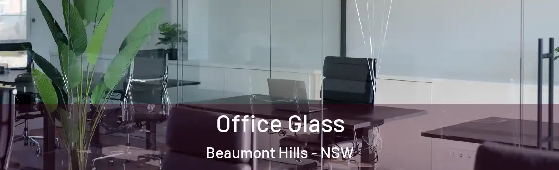  Office Glass Beaumont Hills - NSW