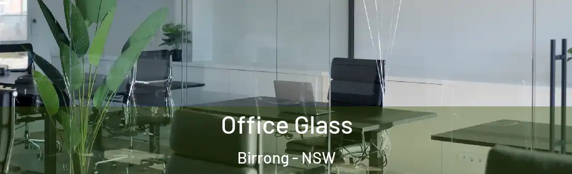 Office Glass Birrong - NSW