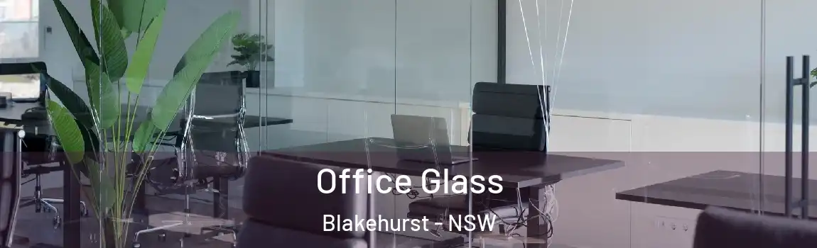  Office Glass Blakehurst - NSW