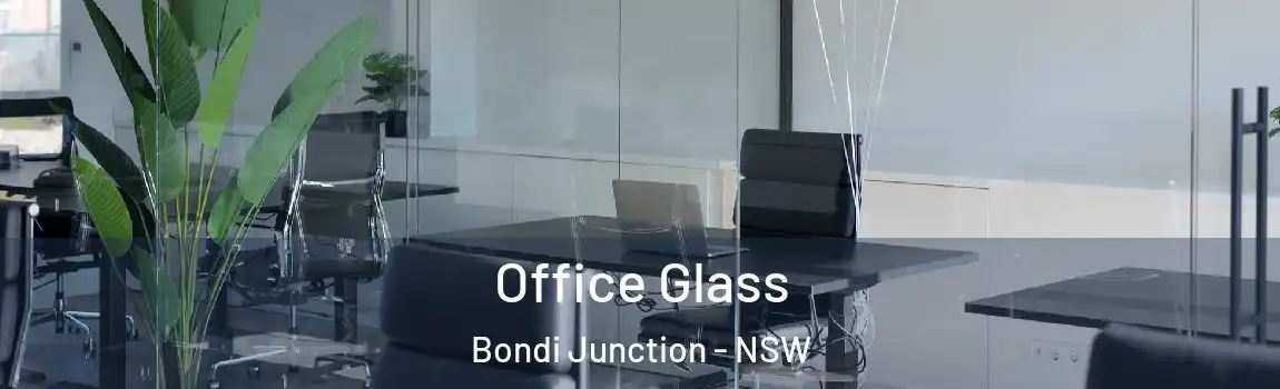  Office Glass Bondi Junction - NSW