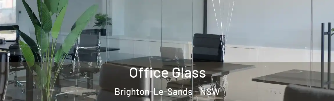  Office Glass Brighton-Le-Sands - NSW