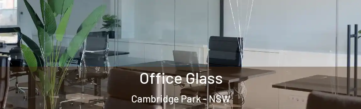  Office Glass Cambridge Park - NSW