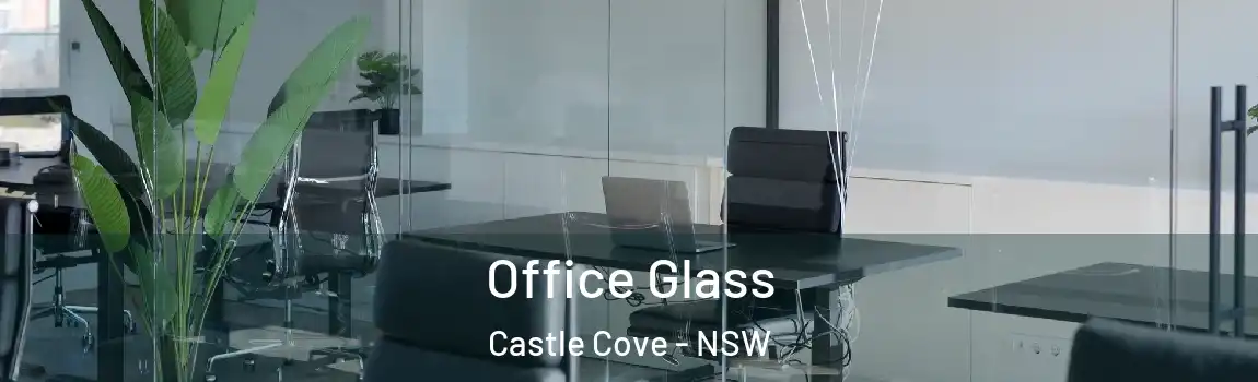  Office Glass Castle Cove - NSW