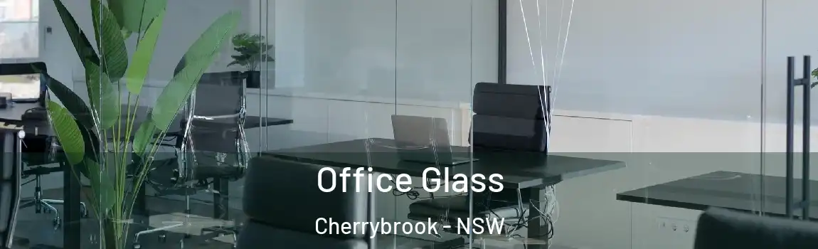 Office Glass Cherrybrook - NSW