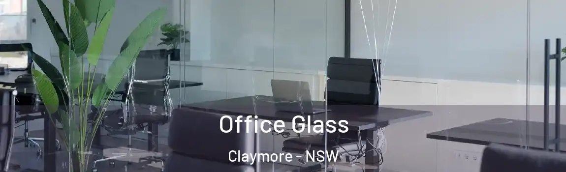  Office Glass Claymore - NSW