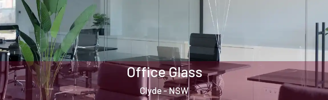  Office Glass Clyde - NSW