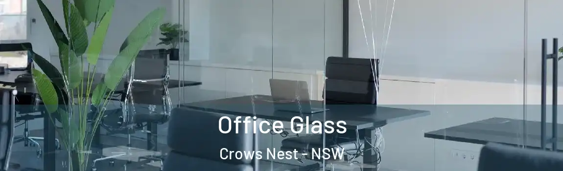  Office Glass Crows Nest - NSW