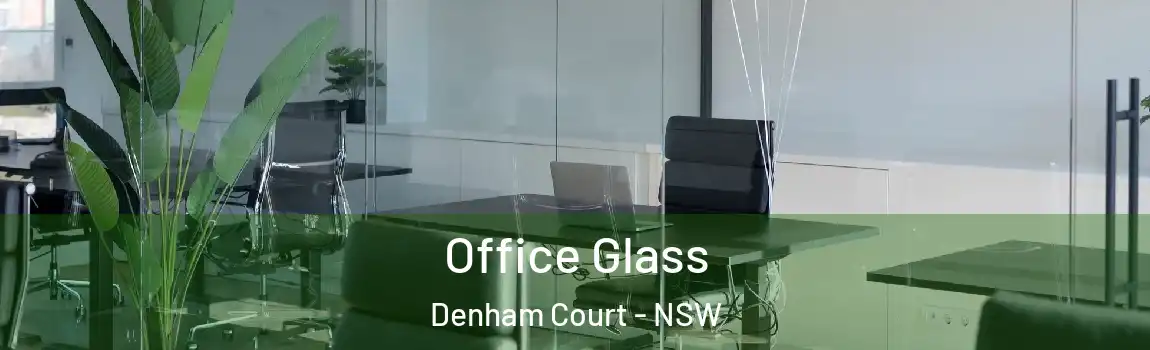  Office Glass Denham Court - NSW