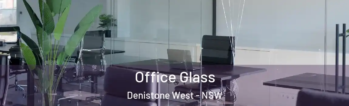  Office Glass Denistone West - NSW