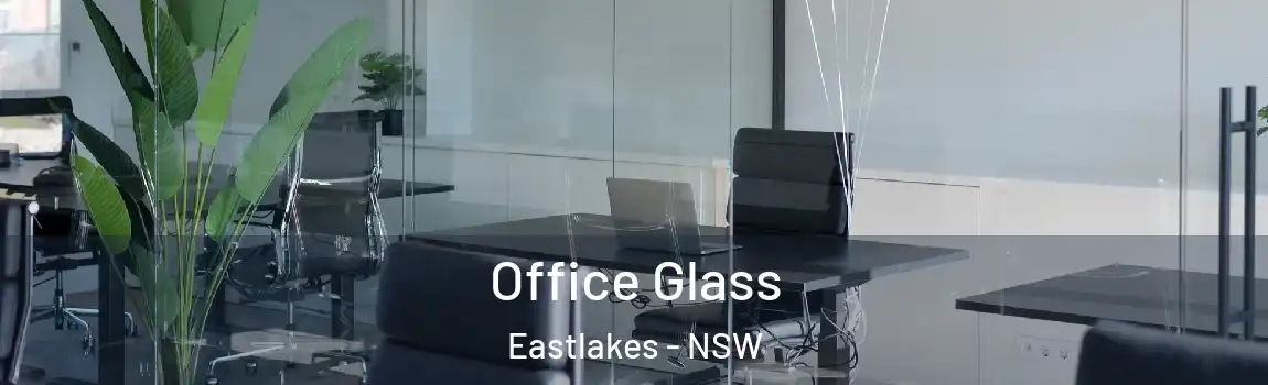 Office Glass Eastlakes - NSW