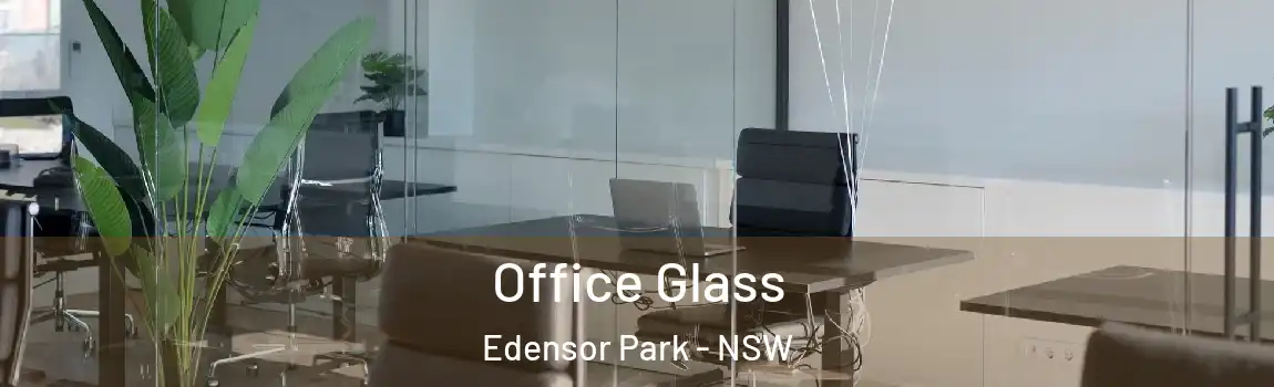  Office Glass Edensor Park - NSW