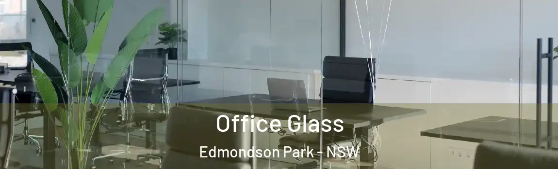  Office Glass Edmondson Park - NSW