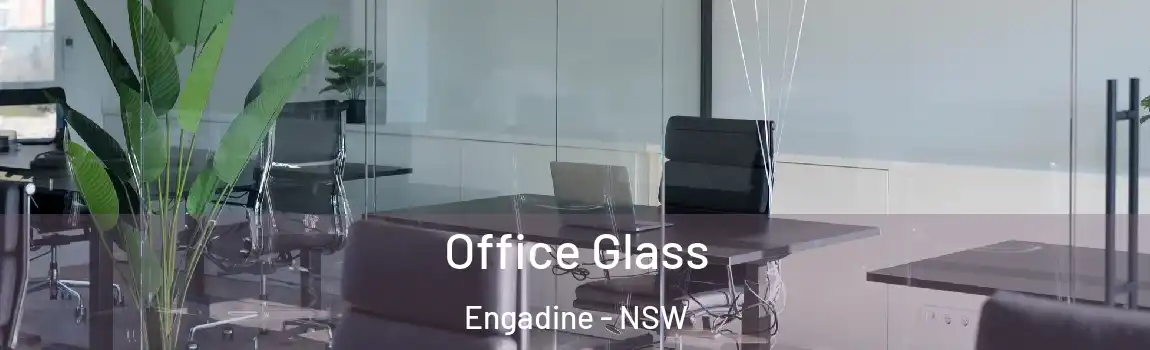  Office Glass Engadine - NSW