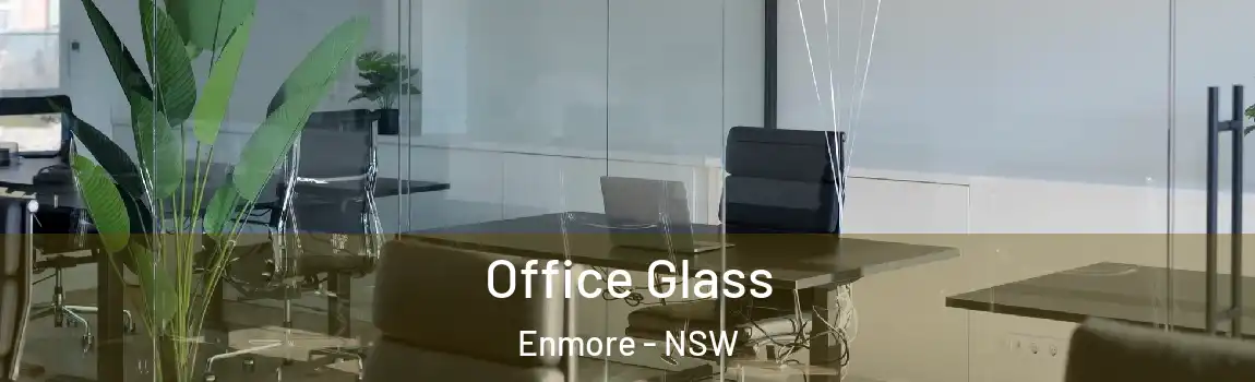  Office Glass Enmore - NSW