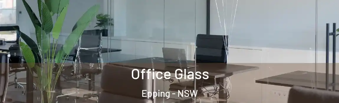  Office Glass Epping - NSW