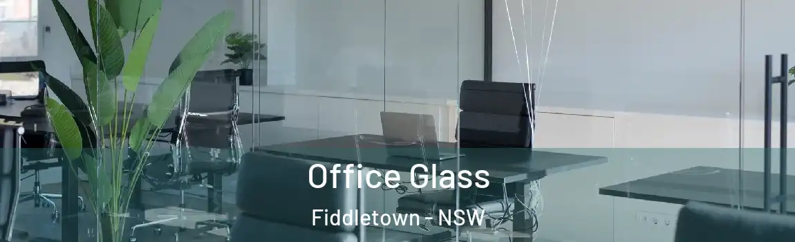  Office Glass Fiddletown - NSW